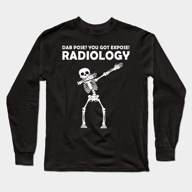 Radiology CT tech Dabbing Skeleton- Rad Technologist DAB Long Sleeve T-Shirt by tmuzaa